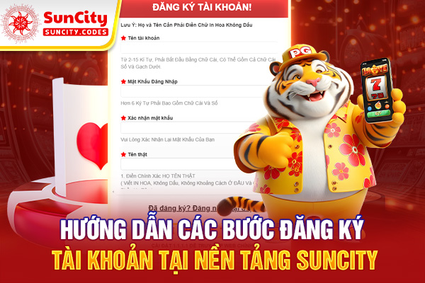 Hướng dẫn các bước đăng ký tài khoản tại nền tảng SUNCITY