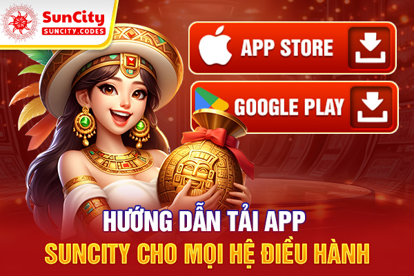 Hướng dẫn tải app SUNCITY cho mọi hệ điều hành
