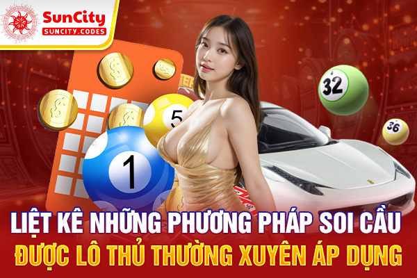 Liệt kê những phương pháp soi cầu được lô thủ thường xuyên áp dụng