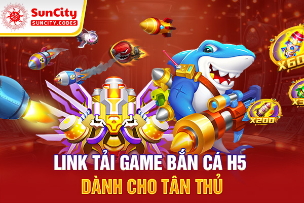 Link tải game bắn cá H5 dành cho tân thủ