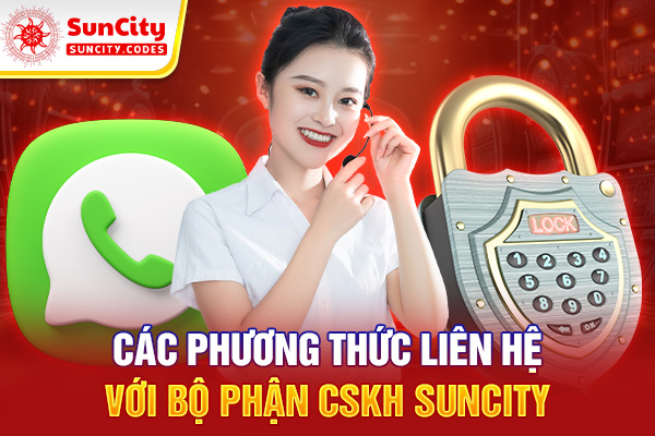 Các phương thức liên hệ với bộ phận CSKH SUNCITY