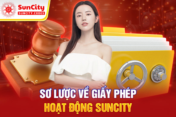Sơ lược về giấy phép hoạt động Suncity